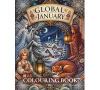 Global January: A Colouring Journey Through Winter Folk Traditions From Around the World (Global Folk Traditions)