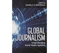 Global Journalism: Understanding World Media Systems