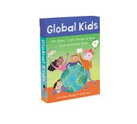 Global Kids: 50+ Games, Crafts, Recipes & More from Around the World