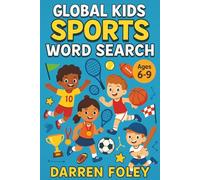 Global Kids Sports Word Search: 55 Fun Puzzles Featuring Sports, Games & Activities from Around the World - For Ages 6-9