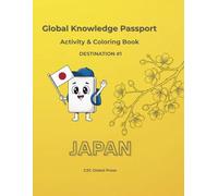 Global Knowledge Passport - Activity & Coloring Book: Destination #1 - JAPAN