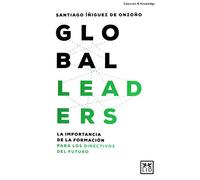 Global Leaders: La importancia de la formación para los directivos del futuro (acción empresarial)
