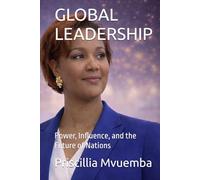 GLOBAL LEADERSHIP: Power, Influence, and the Future of Nations (Global Impact)