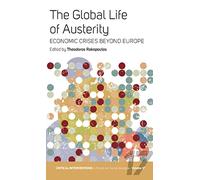 Global Life of Austerity: Comparing Beyond Europe: 17 (Critical Interventions: A Forum for Social Analysis, 17)