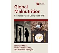 Global Malnutrition: Pathology and Complications