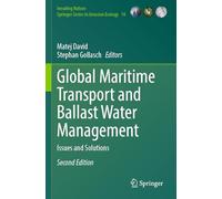 Global Maritime Transport and Ballast Water Management: Issues and Solutions: 16 (Invading Nature - Springer Series in Invasion Ecology)