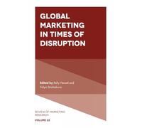 Global Marketing in Times of Disruption: 22 (Review of Marketing Research)