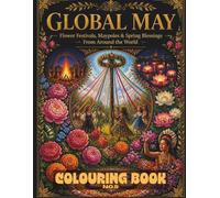 Global May: A Coloring Book Journey Through 25 Fire & Flower Festivals from Around the World (Global Folk Traditions)
