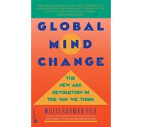 Global Mind Change: The New Age Revolution in the Way We Think
