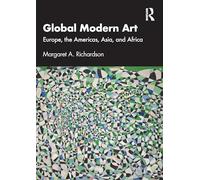 Global Modern Art: Europe, the Americas, Asia, and Africa