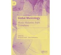 Global Musicology: Music Histories from Elsewhere