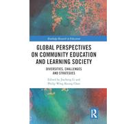 Global Perspectives on Community Education and Learning Society: Diversities, Challenges and Strategies (Routledge Research in Education)