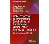Global Perspectives on Environmental Sustainability and Transformative Climate Change Approaches-Volume 1: Select Proceedings of ICESCC 2023: 767 (Lecture Notes in Civil Engineering, 767)