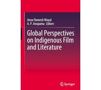 Global Perspectives on Indigenous Film and Literature
