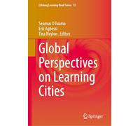 Global Perspectives on Learning Cities: 35 (Lifelong Learning Book Series, 35)