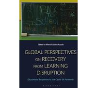 Global Perspectives on Recovery from Learning Disruption: Educational Responses to the Covid-19 Pandemic