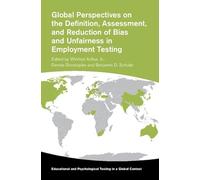 Global Perspectives on the Definition, Assessment, and Reduction of Bias and Unfairness in Employment Testing (Educational and Psychological Testing in a Global Context)