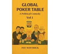 Global Poker Table: A Political Comedy Vol 1