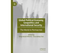 Global Political Economy, Geopolitics and International Security: The World in Permacrisis