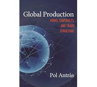 Global Production: Firms, Contracts, and Trade Structure: 2 (CREI Lectures in Macroeconomics)