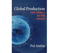 Global Production: Firms, Contracts, and Trade Structure: 2 (CREI Lectures in Macroeconomics)