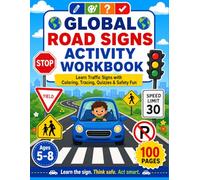 Global Road Signs Activity Workbook: Learn Traffic Signs with Coloring, Tracing, Quizzes & Safety Fun for Kids Ages 5-8