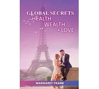 Global Secrets of Health, Wealth, & Love