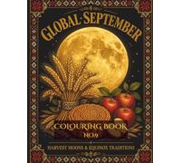 Global September: A Folk Traditions Colouring Book - Moon Festivals & Harvest Legends from Around the World