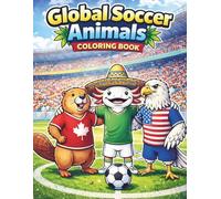 Global Soccer Animals Coloring Book: National Flags and Team Jerseys for Kids and Fans