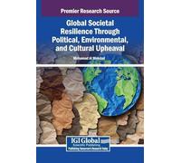 Global Societal Resilience Through Political, Environmental, and Cultural Upheaval