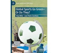 Global Sports Go Green-Or Do They? (Global Culture and Sport Series)