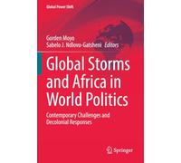 Global Storms and Africa in World Politics: Contemporary Challenges and Decolonial Responses (Global Power Shift)