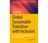 Global Sustainable Transition with Inclusion: A Focus on the People with Disabilities and the Marginalized (Approaches to Global Sustainability, Markets, and Governance)