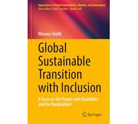 Global Sustainable Transition with Inclusion: A Focus on the People with Disabilities and the Marginalized (Approaches to Global Sustainability, Markets, and Governance)