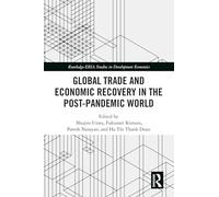 Global Trade and Economic Recovery in the Post-Pandemic World (Routledge-ERIA Studies in Development Economics)