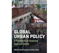 Global Urban Policy: A Framework for Analyzing State and Society
