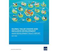 Global Value Chains and Inclusive Development: Asian Development Policy Report 2026