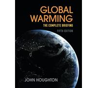 Global Warming 5th Edition: The Complete Briefing