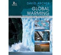 [(Global Warming : Understanding the Forecast)] [By (author) David Archer] published on (November, 2011)