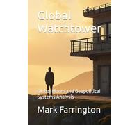 Global Watchtower: Global Macro and Geopolitical Systems Analysis: Second Edition