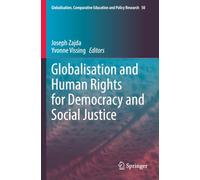 Globalisation and Human Rights for Democracy and Social Justice (Globalisation, Comparative Education and Policy Research)