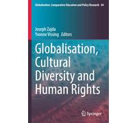 Globalisation, Cultural Diversity and Human Rights (Globalisation, Comparative Education and Policy Research)