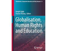 Globalisation, Human Rights and Education: 51 (Globalisation, Comparative Education and Policy Research)
