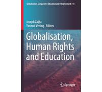 Globalisation, Human Rights and Education: 51 (Globalisation, Comparative Education and Policy Research)