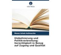 Globalisierung und Politikverbreitung; Gerechtigkeit in Bezug auf Zugang und Qualität