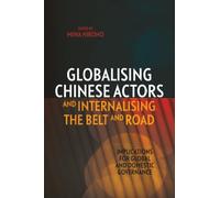 Globalising Chinese Actors and Internalising the Belt and Road: Implications for Global and Domestic Governance