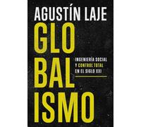 Globalismo: Ingeniería social y control total en el siglo XXI (HarperCollins No Ficción)