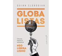 Globalistas: El fin de los imperios y el nacimiento del neoliberalismo (Ensayo)