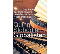 Globalisten: Das Ende der Imperien und die Geburt des Neoliberalismus