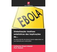 Globalização: Análises estatísticas das implicações da...: Um estudo descritivo das doenças tropicais negligenciadas e as suas implicações para a saúde pública